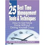 The 25 Best Time Management Tools & Techniques: How to Get More Done Without Driving Yourself Crazy book cover
