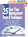 The 25 Best Time Management Tools & Techniques: How to Get More Done Without Driving Yourself Crazy