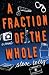 A Fraction of the Whole (Hardcover)