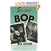 Swing to Bop: An Oral History of the Transition in Jazz in the 1940s