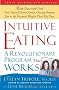Intuitive Eating: A Revolutionary Program That Works