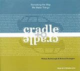Cradle to Cradle: Remaking the Way We Make Things, Library Edition