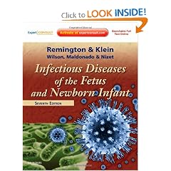 Infectious Diseases of the Fetus and Newborn: Expert Consult - Online and Print... by Jack S. Remington MD, Jerome O. Klein MD, Christopher B. Wilson MD and Victor Nizet