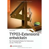 TYPO3-Extensions entwickeln - Der Entwicklerleitfaden f�r Extensions mit der TYPO3-API von TYPO3-Core Team Member Dmitry Dulepov (Open Source Library)von "Dmitry Dulepov"