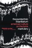The Pyrotechnic Insanitarium: American Culture on the Brink