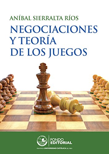 Negociaciones y teoría de los juegos (Spanish Edition)