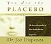 You Are the Placebo Meditation 2: Changing One Belief and Perception