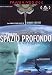 l'ignoto spazio profondo