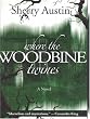Where the Woodbine Twines: A Novel