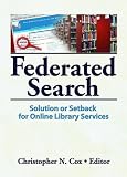 View Book 'Federated Search: Solution or Setback for Online Library Services'