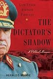 The dictator's shadow : life under Augusto Pinochet