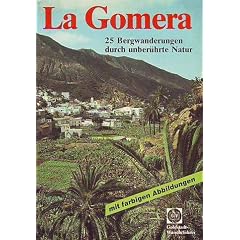 La Gomera. Goldstadt- Wanderf�hrer. (8446 164). Bergwanderungen in urspr�nglicher Natur.