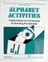 Alphabet Activities, Original Ideas and Worksheets for Teaching the Alphabet