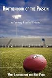 Brotherhood of the Pigskin: A Fantasy Football Novel