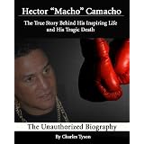 Hector 'Macho' Camacho: The True Story Behind His Inspiring Life and His Tragic Death