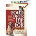 Food Pets Die For: Shocking Facts About Pet Food
