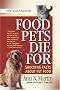 Food Pets Die For: Shocking Facts About Pet Food Food Pets Die For: Shocking Facts About Pet Food