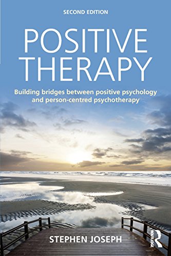 Positive Therapy: Building bridges between positive psychology and person-centred psychotherapy