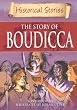 The Story of Boudicca (Historical Stories)