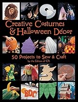 Creative Costumes & Halloween Decor: 50 Projects to Craft & Sew