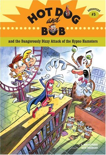 Hot Dog and Bob Adventure 3: and the Dangerously Dizzy Attack of the Hypno Hamsters (No. 3)