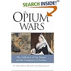 Click here to buy The Opium Wars by  W. Hanes III and Frank Sanello.