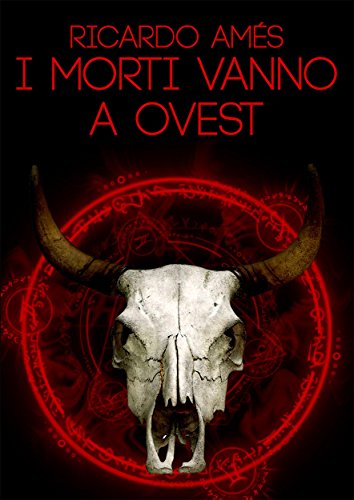 I morti vanno a ovest (Italian Edition)