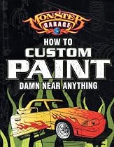 How to Custom Paint Damn Near Anything (Monster Garage)