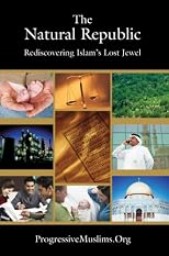 The Natural Republic : A Guide to Muslim Advancement into the 21st Century
