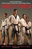 Family Power: The True Story of How "The First Family of Taekwondo" Made Olympic History