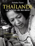 Tha�lande, la cuisine de ma m�re