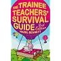Trainee Teachers' Survival Guide