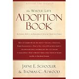 The Whole Life Adoption Book: Realistic Advice for Building a Healthy Adoptive Family