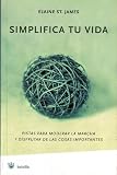 Simplifica Tu Vida/ Simplify Your Life (Spanish Edition)
