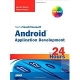 Sams Teach Yourself Android Application Development in 24 Hours (Sams Teach Yourself -- Hours)