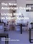 The New American Dream: Living Well in Small Homes