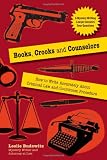 Books, Crooks and Counselors: How to Write Accurately About Criminal Law and Courtroom Procedure