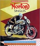 Norton Singles: Manx, Inter, All Side and Overhead Valve Singles 1927 to 1966