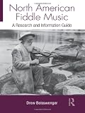 North American Fiddle Music: A Research and Information Guide (Routledge Music Bibliographies)