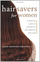 Hair Savers for Women: A Complete Guide to Preventing and Treating Hair Loss