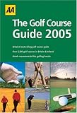 The AA Golf Course Guide 2005 (AA Golf Course Guide)