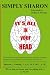 IT'S ALL IN YOUR HEAD