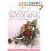 Faux Florals for Your Wedding: Fifty Easy and Original Projects