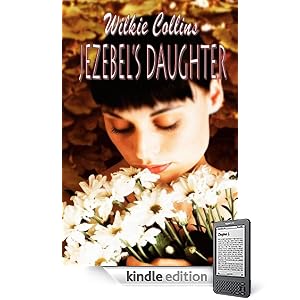 Jezebel's Daughter (Wilkie Collins Classic Fiction)