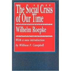 The Social Crisis of Our Time (The Library of Conservative Thought)