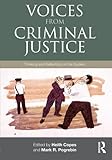 Voices from criminal justice : thinking and reflecting on the system