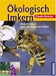 �kologisch Imkern: Einfach imkern nach den Regeln der Natur