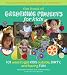 The Book of Gardening Projects for Kids: 101 Ways to Get Kids Outside, Dirty, and Having Fun