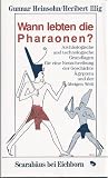 Wann lebten die Pharaonen? - Gunnar Heinsohn