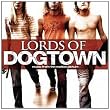 Lords of Dogtown (Bande Originale du Film)